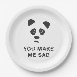 Prato De Papel Você me deixa triste. Triste panda.