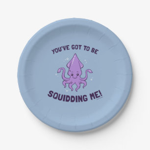 Prato De Papel You've conseguiu ser Squidding mim