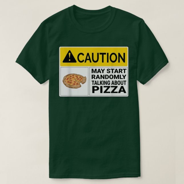 Precaução Pode Começar A Falar De Camisa De Pizza (Frente do Design)