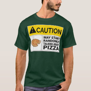 Precaução Pode Começar A Falar De Camisa De Pizza
