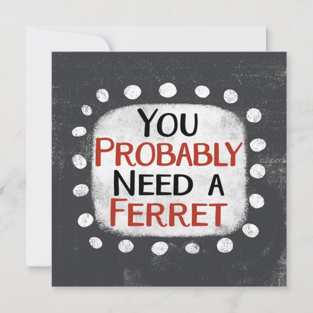 Precisa De Um Cartão De Saudação Ferret (Frente)