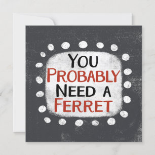 Precisa De Um Cartão De Saudação Ferret