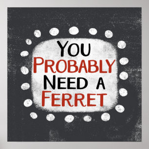 Precisa De Uma Arte De Muro De Poster Ferret