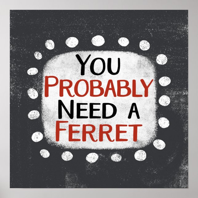Precisa De Uma Arte De Muro De Poster Ferret (Frente)