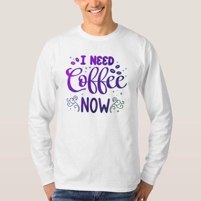 Preciso De Café Agora, Camiseta Básica De Capa Lon (Frente)