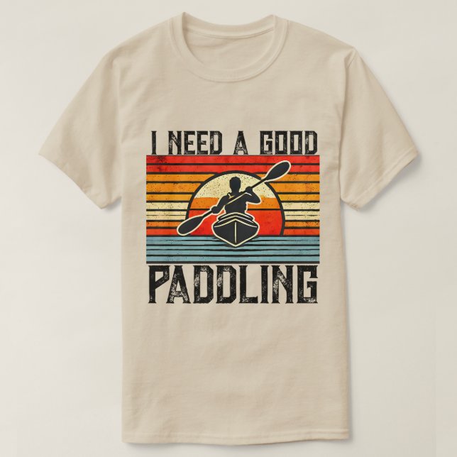 Preciso De Uma Boa Camiseta Kayaking (Frente do Design)