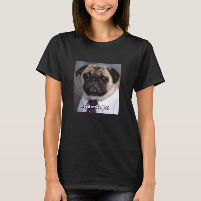 Preciso Mais PTO Engraçado Pug Borroso Camisa de M (Frente)