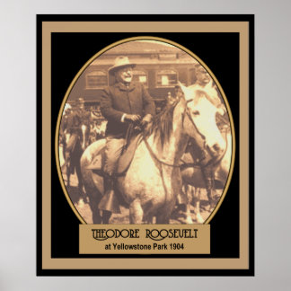 Pres. Roosevelt no POSTER YellowStone 1904