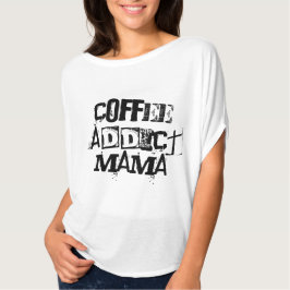 Presente de Camisa de Mama Viciada em Café para El