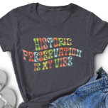 Preservação histórica é minha visão, conservacioni<br><div class="desc">Celebre o seu amor pelos edifícios antigos com esta camiseta ranhosa.</div>