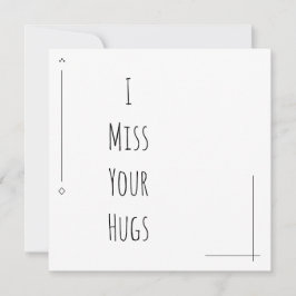 Preto e Branco Simples "I Miss Your Hugs"
