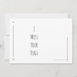 Preto e Branco Simples "I Miss Your Hugs"