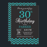 Preto e cerceta do convite do aniversário de 30<br><div class="desc">Convite do aniversário de 30 anos com preto e cerceta Chevron. Quadro. Aniversário adulto. O homem ou as mulheres Bday convidam. Para uma personalização mais adicional,  clique por favor "personalizam-no" botão e usam-nos nossa ferramenta de design para alterar este modelo.</div>