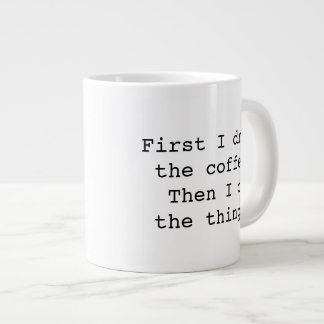 Primeiro eu bebo uma caneca de café