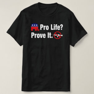 Pró Vida? Prove - Proíba Camiseta Armas de Assalto