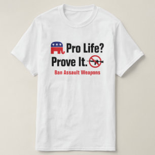 Pró Vida? Prove - Proíba Camiseta Armas de Assalto