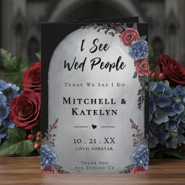Programa I See Wed People Headstone Floral Gothic Wedding