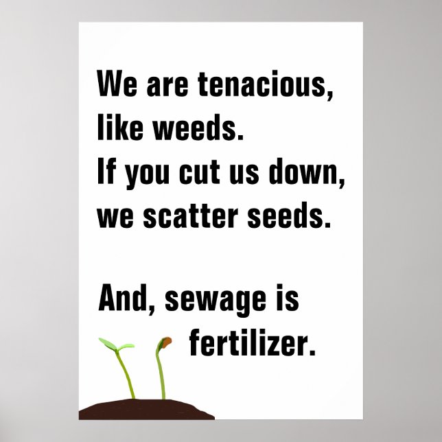 Protest poster - We are like weeds - II (Frente)
