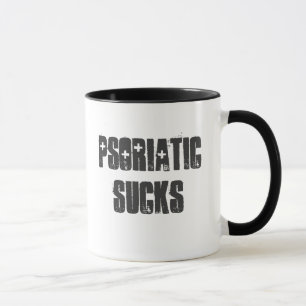 "Psoriático Sucks", caneca personalizável!