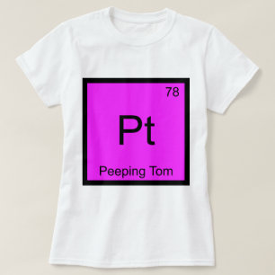 Pt - Peeping Tom Camiseta Símbolo Elemento Químico