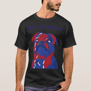 Pug engraçado Karen camiseta personalizada