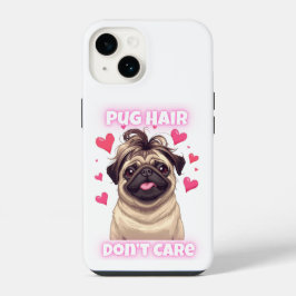 Pug Hair Não se importa - capas de iphone Engraçad