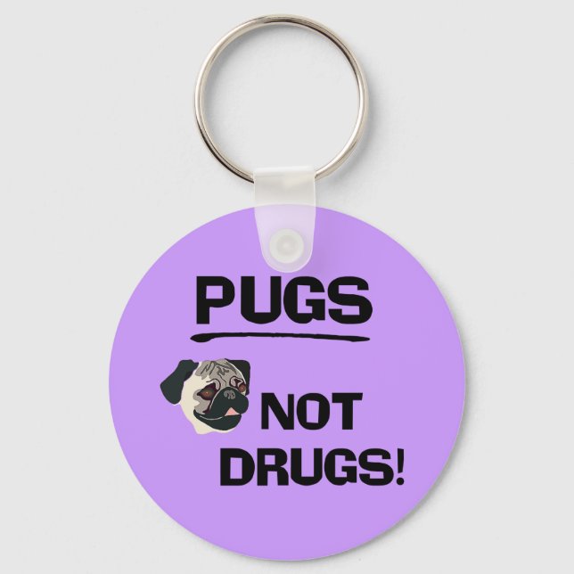 Pugs Não Drogas Chaveiro (Frente)