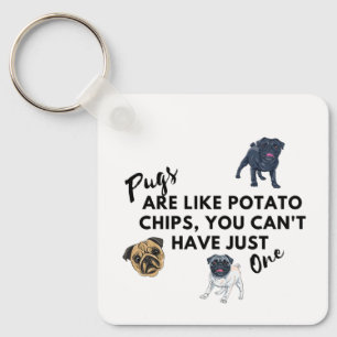 Pugs São Como Batatas Fritas Porta-Chaves – Pug En