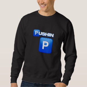 Pushin P, camisa Pushin P, Isso é P, Isso não é P.