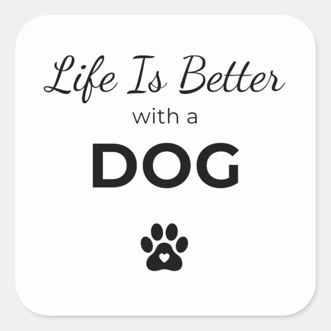 Quadrado Adesivo A Vida é Melhor Com um Cachorro (Frente)