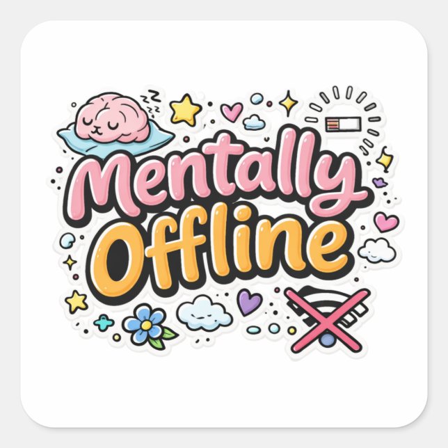 Quadrado Adesivo de Humor Mentalmente Desconectado (Frente)