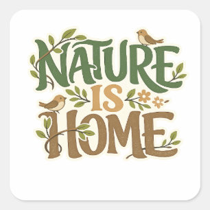 Quadrado Adesivo Ecológico Nature Is Home