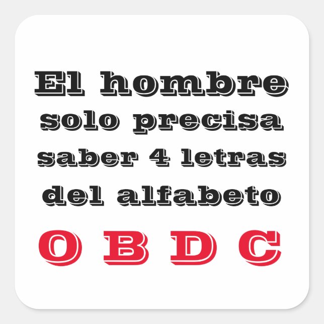 Quadrado Adesivo  el hombre solo precisa saber (Frente)