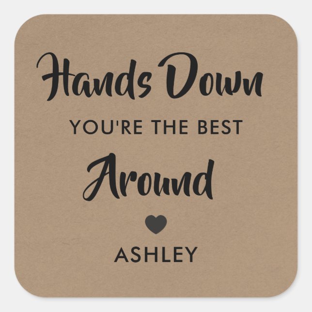 Quadrado Adesivo Você é o Melhor Sem Dúvida, (Frente)