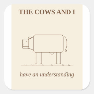 Quadrado As Vacas E Eu Temos Um Entendimento Adesivo