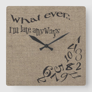 Quadrado Engraçado o que quer que eu seja relógio atrasad