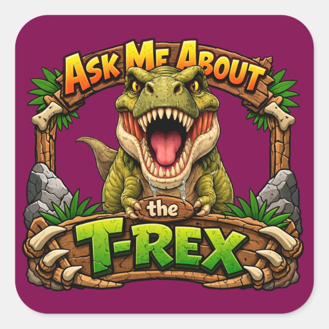 Quadrado Pergunte-me sobre o T-Rex | Adesivo de 3 polegadas (Frente)