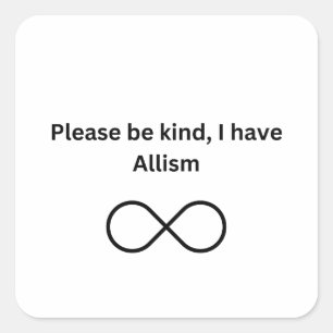 Quadrado Por favor, seja gentil, eu tenho adesivo de allism