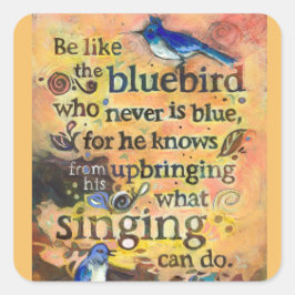 Quadrado Seja como o adesivo de arte do Bluebird