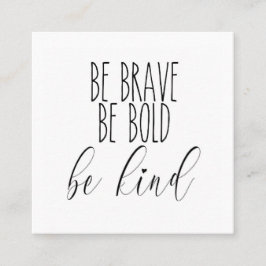 Quadrado seja corajoso, corajoso, seja cartão de visita com