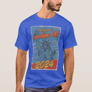 Qualquer pessoa abaixo de 80 anos camisa da eleiçã