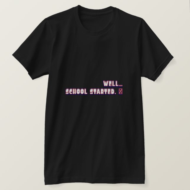 Quando a ESCOLA começou Camiseta engraçada de Volt (Frente do Design)