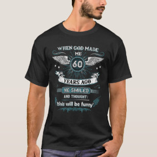 Quando Deus me fez 60 anos atrás, 60 Camisa de Hoj