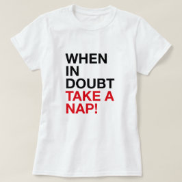 Quando em Dúvida Tire um Cochilo – Camiseta de Tip