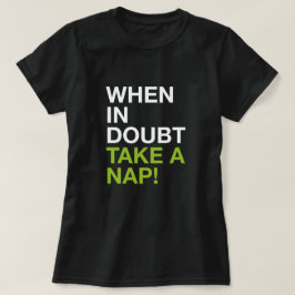 Quando em Dúvida Tire um Cochilo – Camiseta de Tip