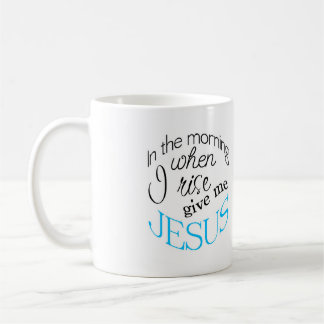 Quando eu aumento dê-me a caneca de café de Jesus