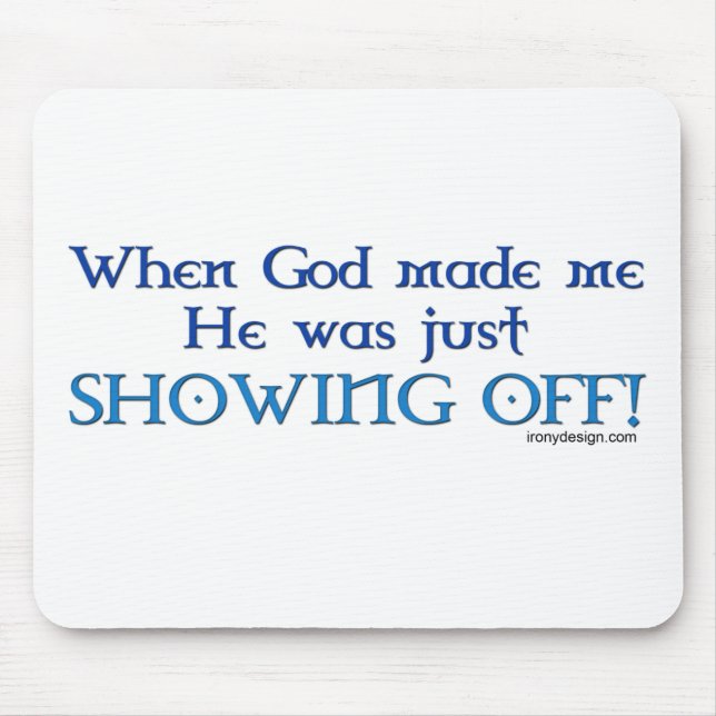 Quando o deus me fez Mousepad (Frente)