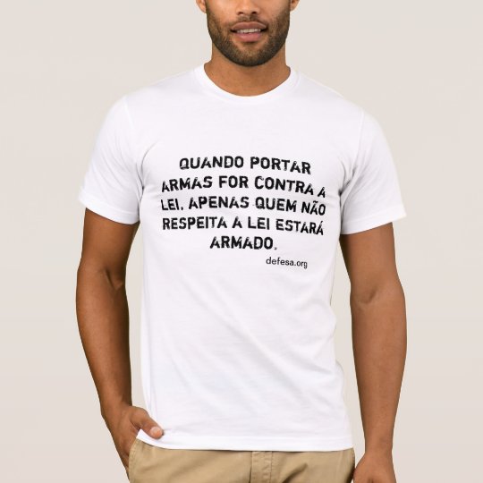 Quando portar armas for contra a lei... camiseta