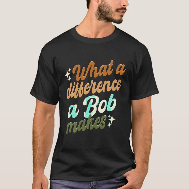 Que Diferença Um Bob Faz Uma Camisa (Frente)