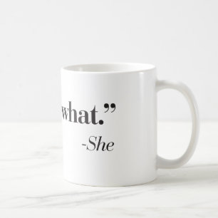 "Que é o que disse" a caneca de café